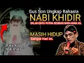 Cerita yang Bikin Merinding! Mengapa Nabi Khidir Masih Hidup Sampai Sekarang?