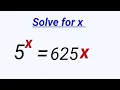 How to solve 5 x 625x Algebra Exponential equation