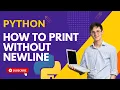 How to Print Without a Newline in Python