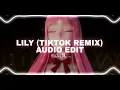 Download Lagu lily (tiktok remix) - alan walker [edit audio]