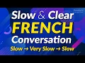 Slow Clear Practice Basic French Phrases to Improve your Conversation