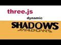 three js - Dynamic Shadows