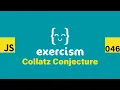 JavaScript on Exercism 046 - Collatz Conjecture