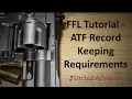 FFL Tutorial - ATF Record Keeping Requirements