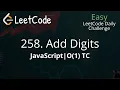 258 Add Digits JavaScript O 1 TC Two approaches explained LeetCode Daily Challenge