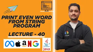 String Program to Print even length words Lecture - 40