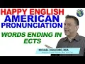 Words Ending in ECTS - Natural American English Pronunciation Lesson