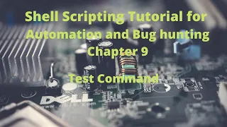Shell Scripting Tutorial for Automation and Bug Hunting Chapter 9 TEST COMMAND