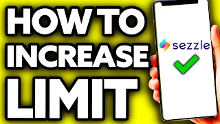 How To Increase Sezzle Limit Very EASY