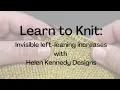 How to make nearly invisible knitting increases left leaning