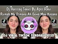 Lagu DJ HORRREG TENXI BY APRI RMX || DJ RUMAH MU DIMANA AH GUWE MAU KESANA VIRAL TIKTOK TERBARU 2025 