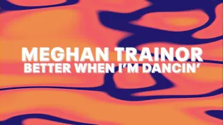 Meghan Trainor Better When I M Dancin Official Audio 