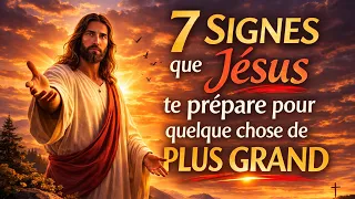 7 Signes que Jesus te prepare pour quelque chose de pus grand