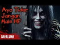Lagu Suara Horror - SAFALUNA || Suara Kuntilanak Menyeramkan - Ayo Tidur Anak Kecil Jangan Main HP Terus.