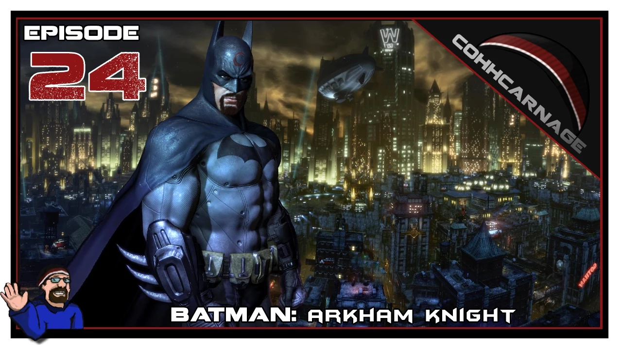 CohhCarnage Plays Batman: Arkham Knight - Episode 24