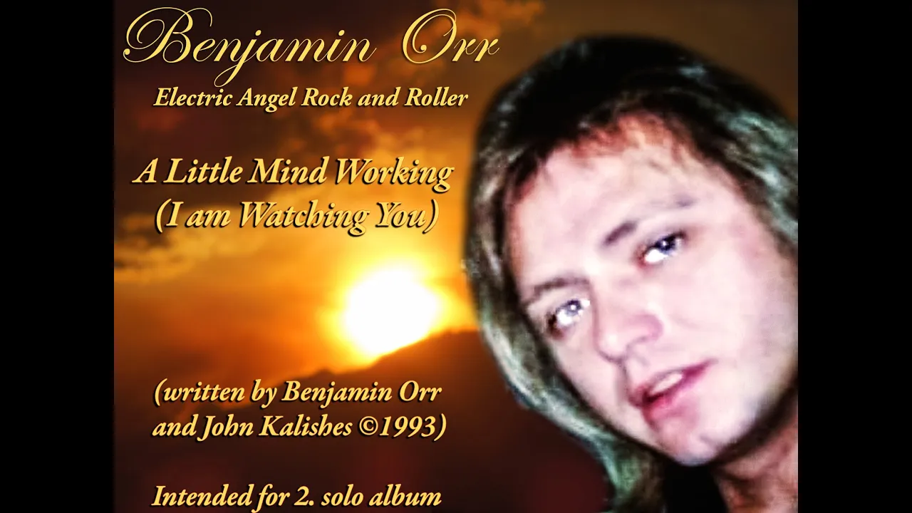 Benjamin Orr Little Mind Working (Co Founder/ Singer/Bassist of The Cars) by Ben Orr &John Kalishes