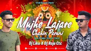 mujhe lajare chahin paruni odia bhajan viral sound check dj liku x dj raju ctc