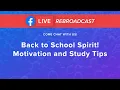 FB Live Rebroadcast Back to School Spirit Motivation and Study Tips