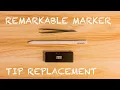 How to Replace Remarkable Tips - 3 Easy Steps