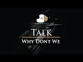 Why Don't We - Talk - Piano Karaoke / Sing Along / Cover with Lyrics