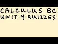 Calculus BC Unit 4 Quizzes