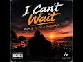 I Can't Wait (KoppeCPT & Prod DjWadeySa)