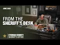 From the Sheriff s Desk Episode 7