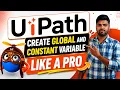 How to Create Global and Constant Variables in UiPath UiPath Variables Tutorial