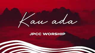 Download KAU ADA - JPCC WORSHIP ( Unofficial lyrics Video ) MP3