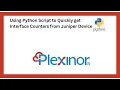 Using Python Script to Quickly get Interface Counters from Juniper Device