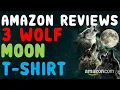 Amazon Reviews 3 Wolf Moon T-Shirt