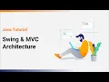 Introduction to Swing and C Architecture Java Tutorial