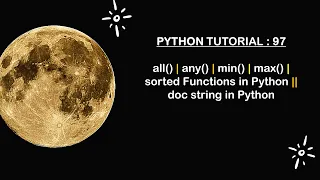Python Tutorial 97 all all min max sorted Functions doc String in Python