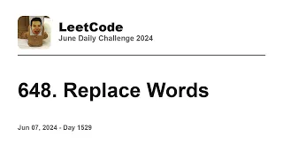 Daily Leetcode Jun 07 2024 - 648 Replace Words