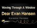 Download Lagu Dear Evan Hansen - Waving Through A Window (Karaoke Version)