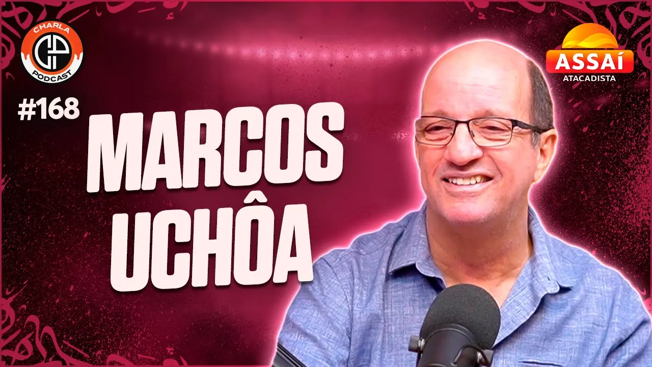 CHARLA #168 - Marcos Uchôa