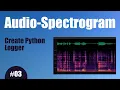 Audio Spectrogram - 03 Create Python Logger
