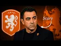 XAVI could coach ANYONE But why NETHERLANDS