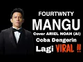 Download Lagu MANGU | ARIEL NOAH (Fourtwnty) COVER - Tiktok viral