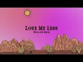 Bellah Mae - Love Me Less (Lyrics)