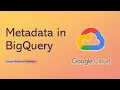 BigQuery Metadata How to retrieve metadata information in BigQuery