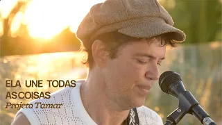 Ela Une Todas As Coisas — Jorge Vercillo | Projeto Tamar
