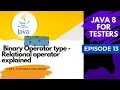 Java 8 for Testers Relational Operators explained