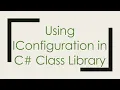 Using IConfiguration in C Class Library