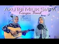 Download Lagu Kangen Band - Aku Ini Milik Siapa || yolandani akustik cover