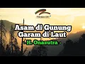 Download Lagu ASAM DI GUNUNG GARAM DI LAUT - H. ONASUTRA [LIRIK]