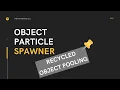 Object Particle Spawner Basic Recycled Setup