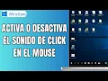 Como Activar O Desactivar El Sonido De Click En El Mouse Windows 10-11