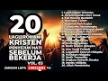 Download Lagu LAGU ROHANI KRISTEN PENYEJUK HATI SEBELUM BEKERJA - VOL.03 (NONSTOP)