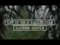 Let it be a Hallelujah | Lauren Daigle Lyric Video
